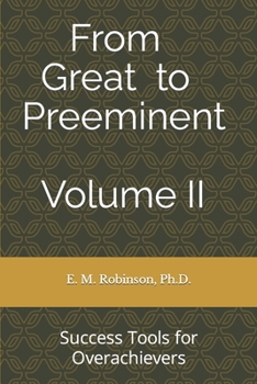 Paperback From Great to Preeminent Volume II: Success Tools for Overachievers Book