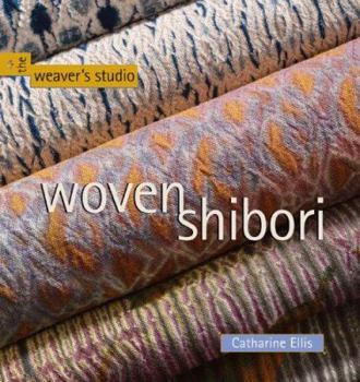 Paperback Woven Shibori (The Weaver's Studio series) Book