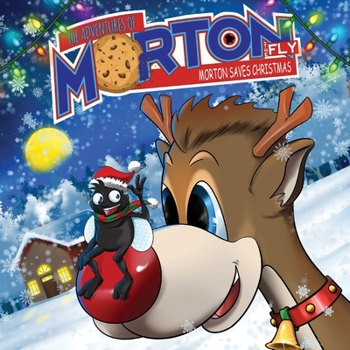 Paperback The Adventures of Morton The Fly - Morton Saves Christmas Book