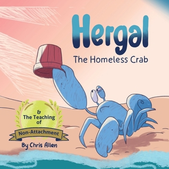 Paperback Hergal the Homeless Crab & The Teaching of Non-Attachment Book