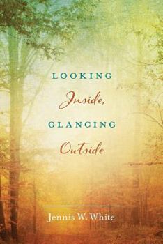 Paperback Looking Inside, Glancing Outside Book