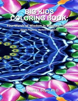 Paperback Big Kids Coloring Book: Four Words of Wisdom In Mandala Frames: Single-sided Pages for Wet Media - Markers and Paints Book