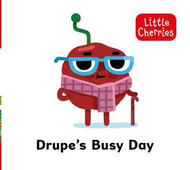 Paperback Little Cherries Book 4: Drupe's Busy Day Book