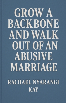 Grow a Backbone and Walk out of an Abusive Marriage (1)