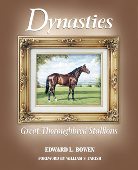 Paperback Dynasties: Great Thoroughbred Stallions Book