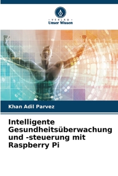 Paperback Intelligente Gesundheitsüberwachung und -steuerung mit Raspberry Pi [German] Book