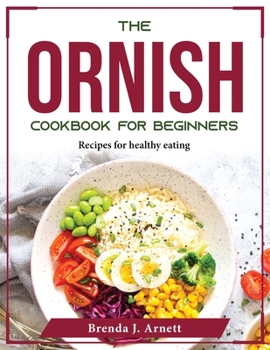Paperback The Ornish Cookbook for Beginners: Recipes for healthy eating Book