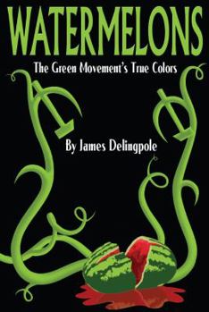 Paperback Watermelons: The Green Movement's True Colors Book