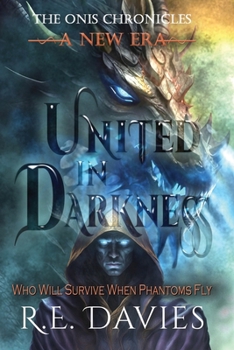A New Era: United In Darkness (The Onis Chronicles - A Fantasy Adventure Series)