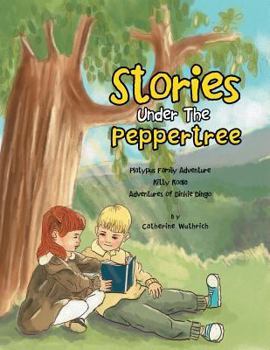 Paperback Stories Under the Peppertree: Platypus Family Adventure; Kitty Koala; Adventures of Dinkie Dingo Book