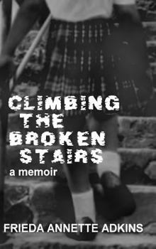 Hardcover Climbing the Broken Stairs, a Memoir Book