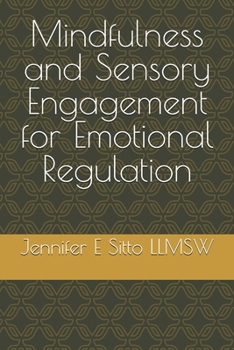 Paperback Mindfulness and Sensory Engagement for Emotional Regulation Book