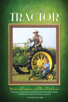 Paperback My First Tractor: Stories of Farmers and Their First Love Book