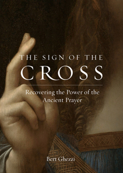 Paperback The Sign of the Cross: Recovering the Power of the Ancient Prayer Book