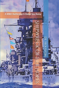 Shipwreck of Her Hopes: A WW2 Battleship X-Rated Sex Romp - Book #2 of the Susan Maxwell lost a Sea