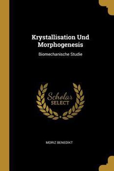 Paperback Krystallisation Und Morphogenesis: Biomechanische Studie [German] Book