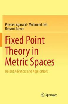Paperback Fixed Point Theory in Metric Spaces: Recent Advances and Applications Book