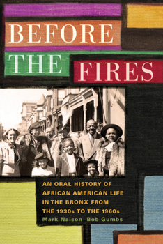 Paperback Before the Fires: An Oral History of African American Life in the Bronx from the 1930s to the 1960s Book