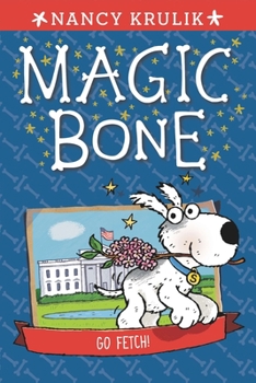 Go Fetch! - Book #5 of the Magic Bone