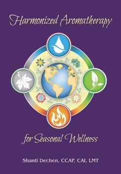 Paperback Harmonized Aromatherapy for Seasonal Wellness Book