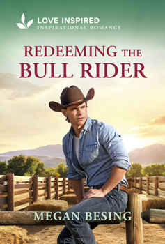 Redeeming the Bull Rider: An Uplifting Inspirational Romance