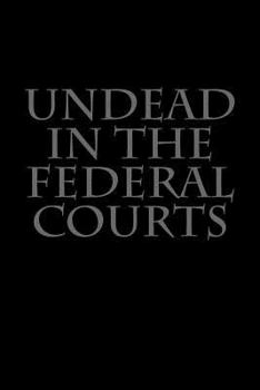 Paperback Undead in the Federal Courts Book