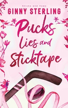 Pucks, Lies, and Sticktape: A Sweet Hockey Romance (Sticks and Vows)