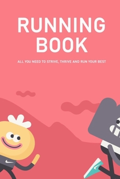 Paperback Running Book: All You Need To Strive, Thrive And Run Your Best: Keep Running Book