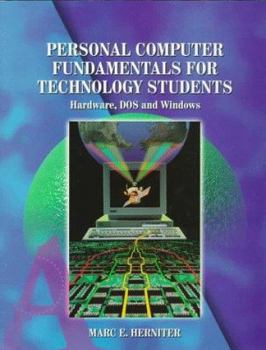 Paperback Personal Computer Fundamentals for Technology Students: Hardware, DOS, Windows Book