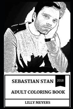 Sebastian Stan Adult Coloring Book: Winter Solder from Marvel Universe and Sex Symbol, Hot Model and Pop Icon Inspired Adult Coloring Book