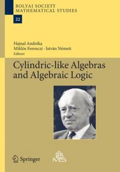 Hardcover Cylindric-Like Algebras and Algebraic Logic Book