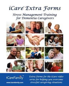 Paperback iCare Extra Forms: Extra forms for iCare Stress Management Training for Dementia Caregivers Book