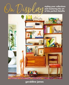 Hardcover On Display: Styling Your Collections and Mastering the Art of the Perfect #Shelfie Book