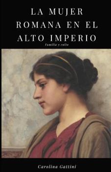 Paperback La mujer romana en el alto imperio.: Familia y culto. [Spanish] Book