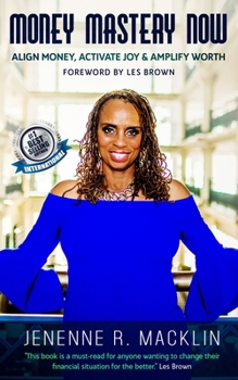 Paperback Money Mastery Now: Align Money, Activate Joy & Amplify Worth Book