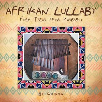 Paperback Afrikan Lullaby: Folk Tales from Zimbabwe Book