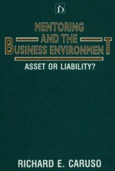 Hardcover Mentoring and the Business Environment: Asset or Liability? Book