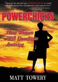 Hardcover Powerchicks: How Women Will Dominate America Book