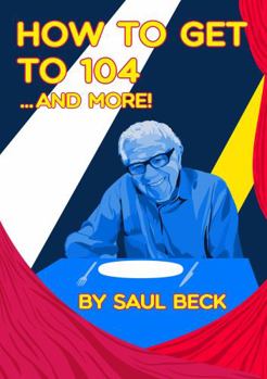 Paperback How To Get To 104... And More! Book