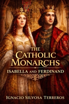 Paperback The Catholic Monarchs: Isabella and Ferdinand Book