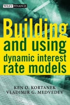 Hardcover Building and Using Dynamic Interest Rate Models [With CD-ROM] Book