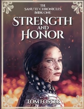 Paperback Strength and Honor: The Sanu'te' Chronicles - Book One Book