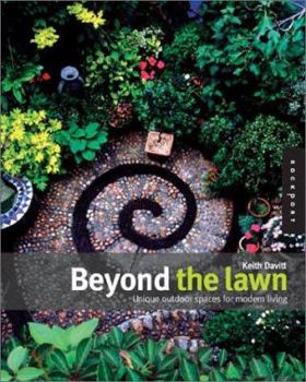 Hardcover Beyond the Lawn: Unique Outdoor Spaces for Modern Living Book