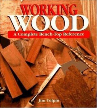Paperback Working Wood: A Complete Bench-Top Reference Book