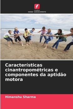 Paperback Características cinantropométricas e componentes da aptidão motora [Portuguese] Book