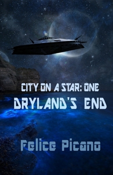 Dryland's End - Book #1 of the City on a Star