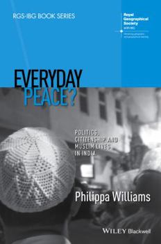 Paperback Everyday Peace?: Politics, Citizenship and Muslim Lives in India Book