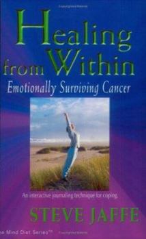 Paperback Healing from Within: Emotionally Surviving Cancer Book