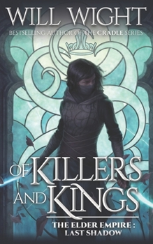Of Killers and Kings - Book #3 of the Elder Empire: Shadow