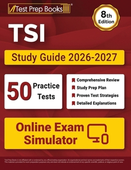 TSI Study Guide 2026-2027: 50 Full-Length Practice Tests + Online Exam Simulator + TSI Test Prep Book for Texas: [8th Edition]